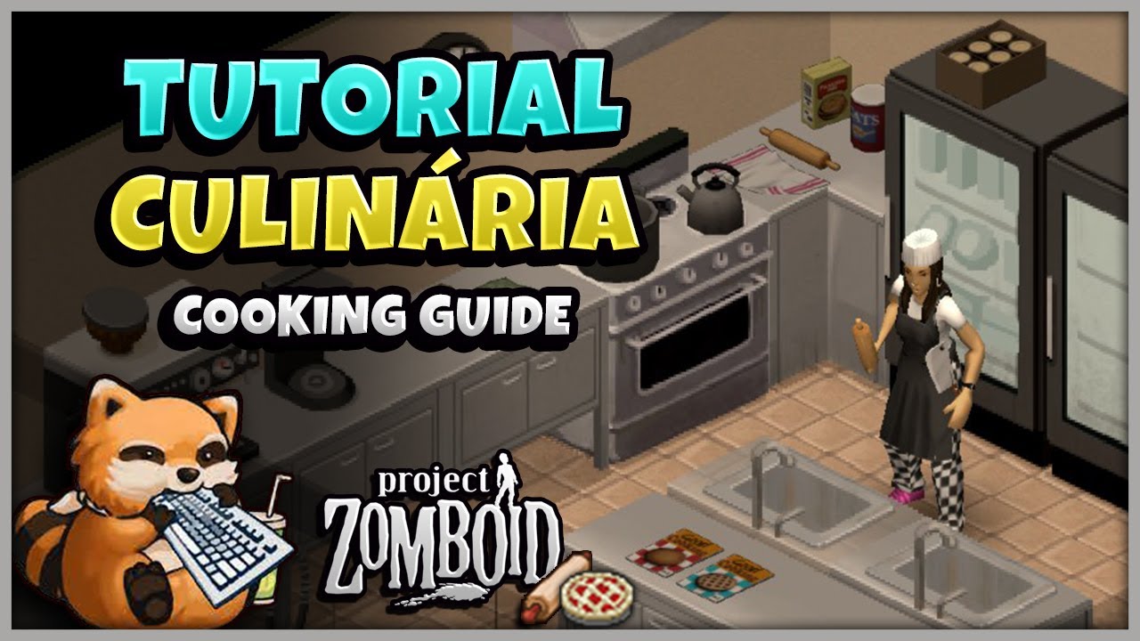 CULINÁRIA - Tutorial de Habilidades Project Zomboid - Cooking Guide B41