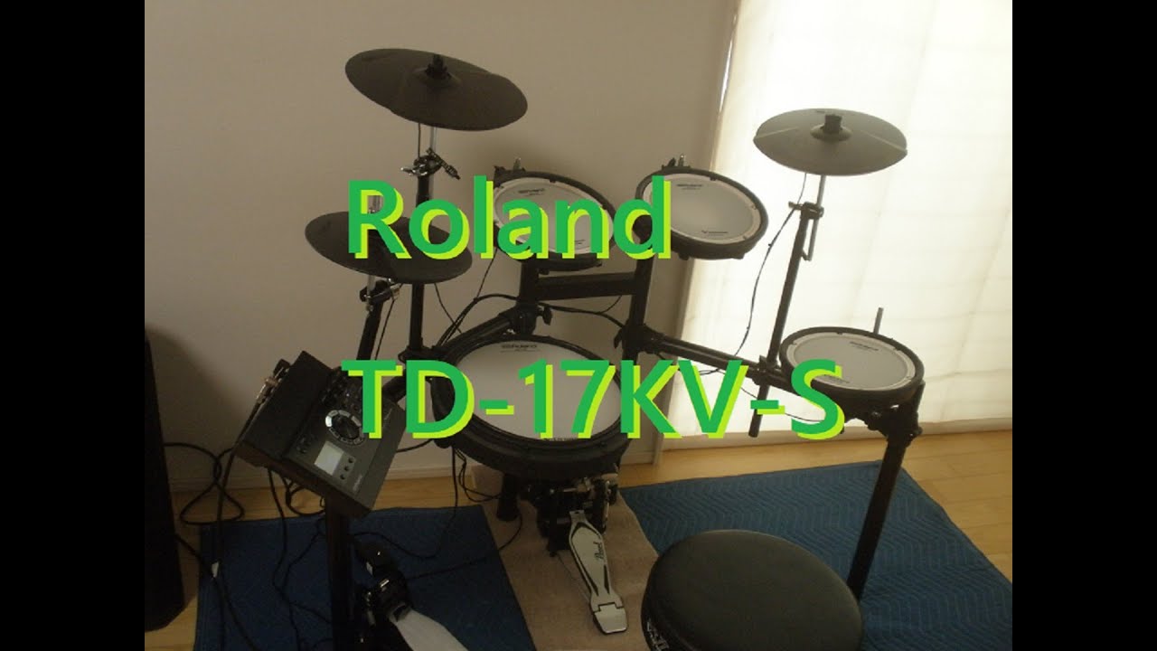Roland TD-17KV-S レビュー。ローランド・電子ドラム /生音、騒音、打感、リアルさ、操作、機能、サウンド等。SOUND DEMO Review