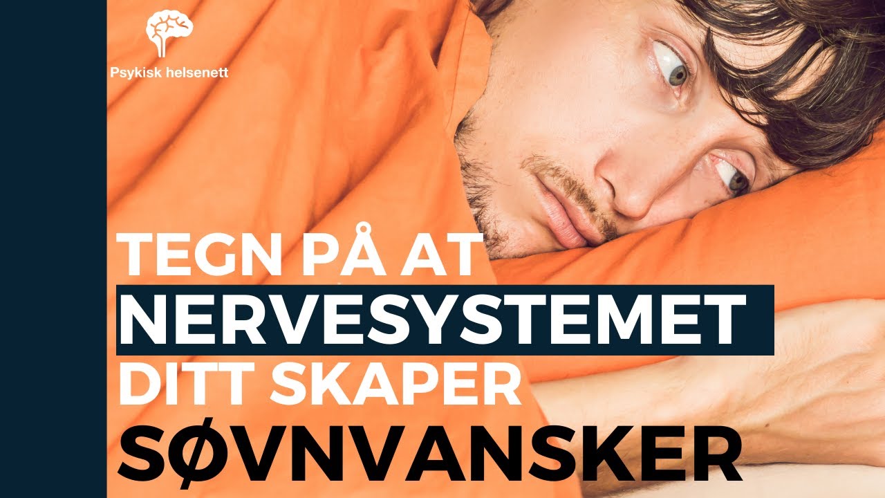 Symptomer på at et dysregulert nervesystem skaper søvnvansker