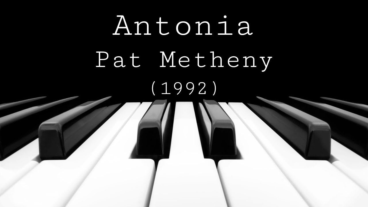 Antonia - Pat Metheny (1992)