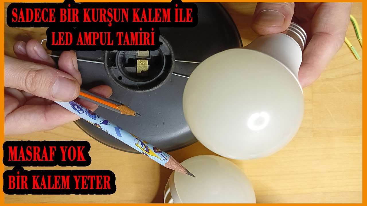 BİR KALEM YETER ATMAYIN!! Kurşun Kalem İle Led Ampul Tamiri