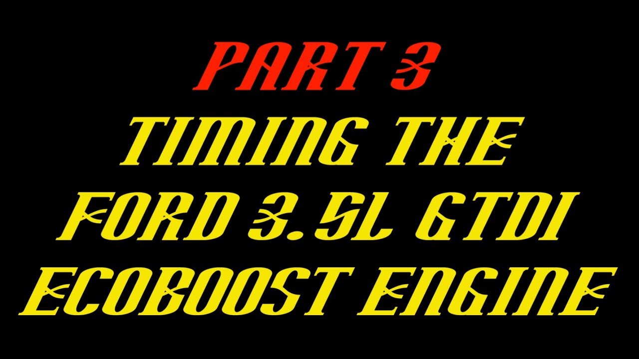 2011-2016 Ford F-150 3.5L Ecoboost Timing Set Replacement Part 3: Timing the Engine