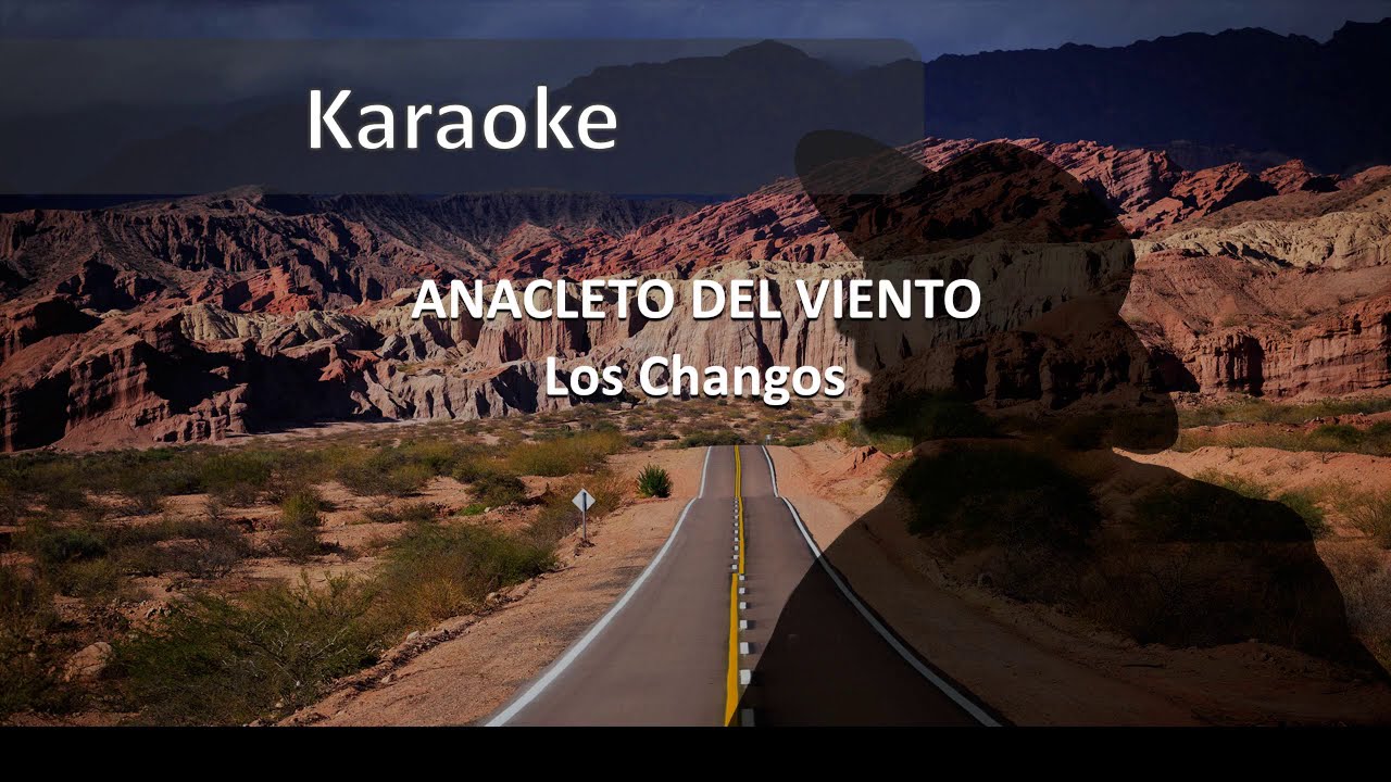 Karaoke: Anacleto del viento - Al estilo de Los Changos
