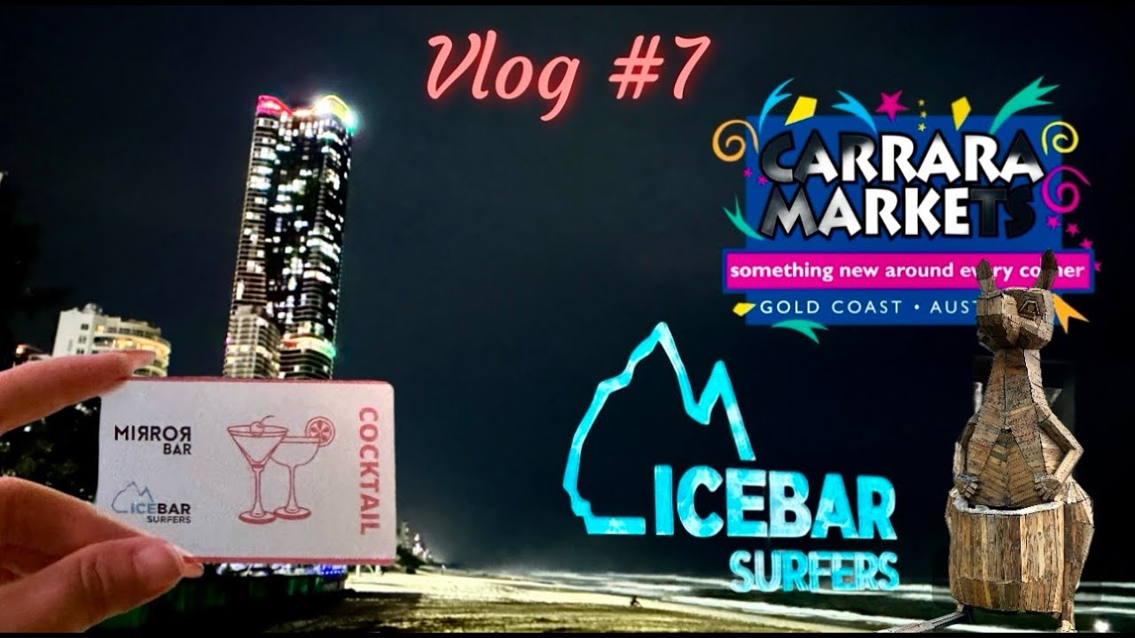 Gold Coast - Carrara Markets, Ice Bar ...et encore beaucoup de tips pour visiter Surfers - Vlog #7