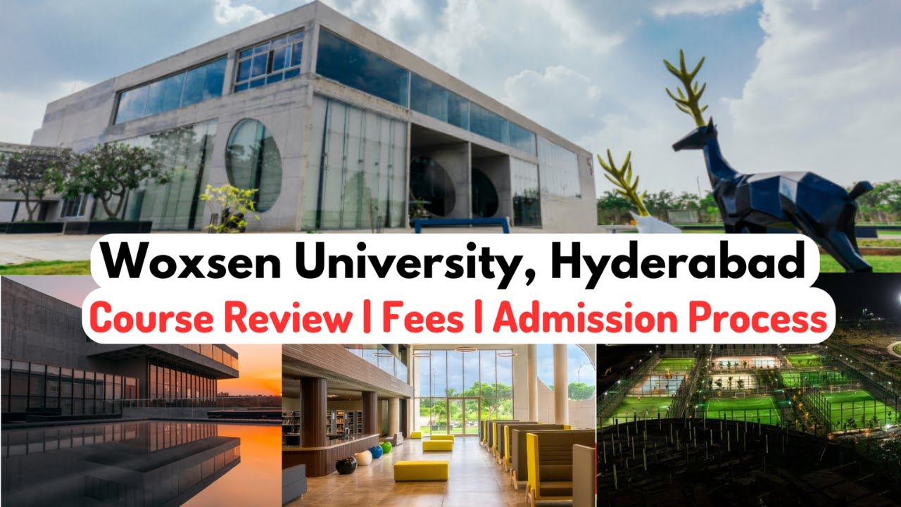 The Reality of Courses at Woxsen University, Hyderabad | Details about Fees & Admission Process