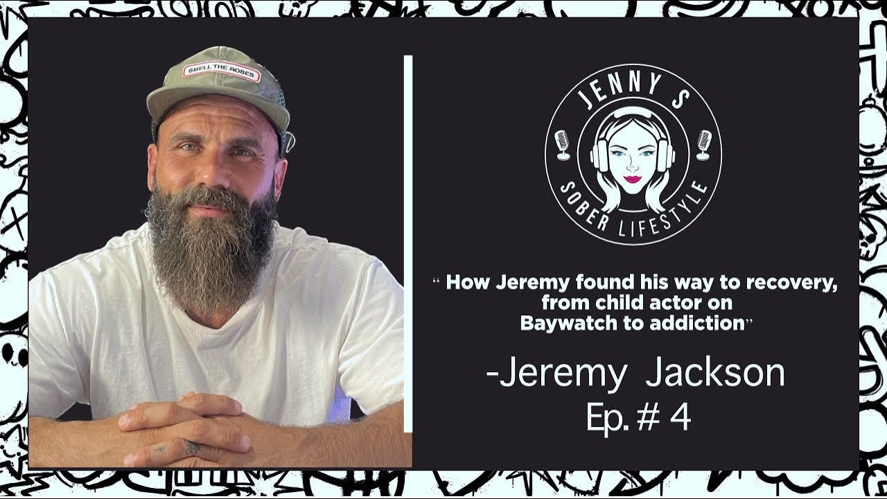 Jeremy Jackson - Jenny's Sober Lifestyle #4