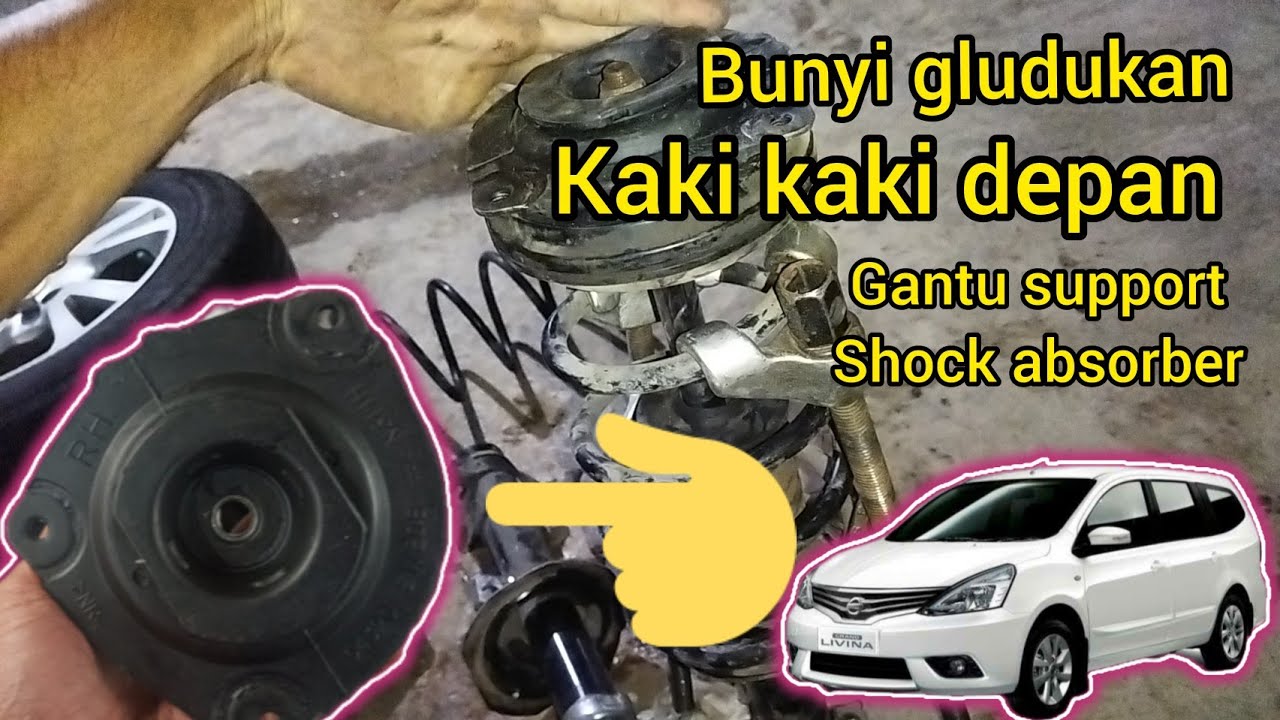 NISSAN GRAND LIVINA, BUNYI GLUDUK, GLUDUK, BAGIAN DEPAN, KAKI KAKI, GANTI KARET SUPPORT, SHOCK