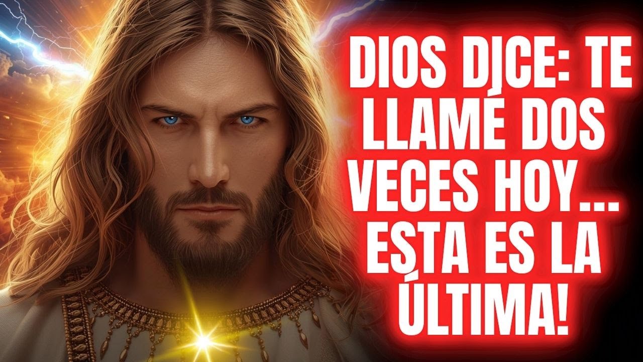 😱 DIOS DICE: YA TE LLAMÉ DOS VECES HOY… ¡NO LO IGNORES!