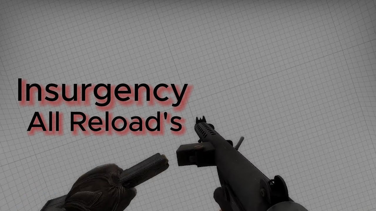 Insurgency: all Reloads in 5 Minutes
