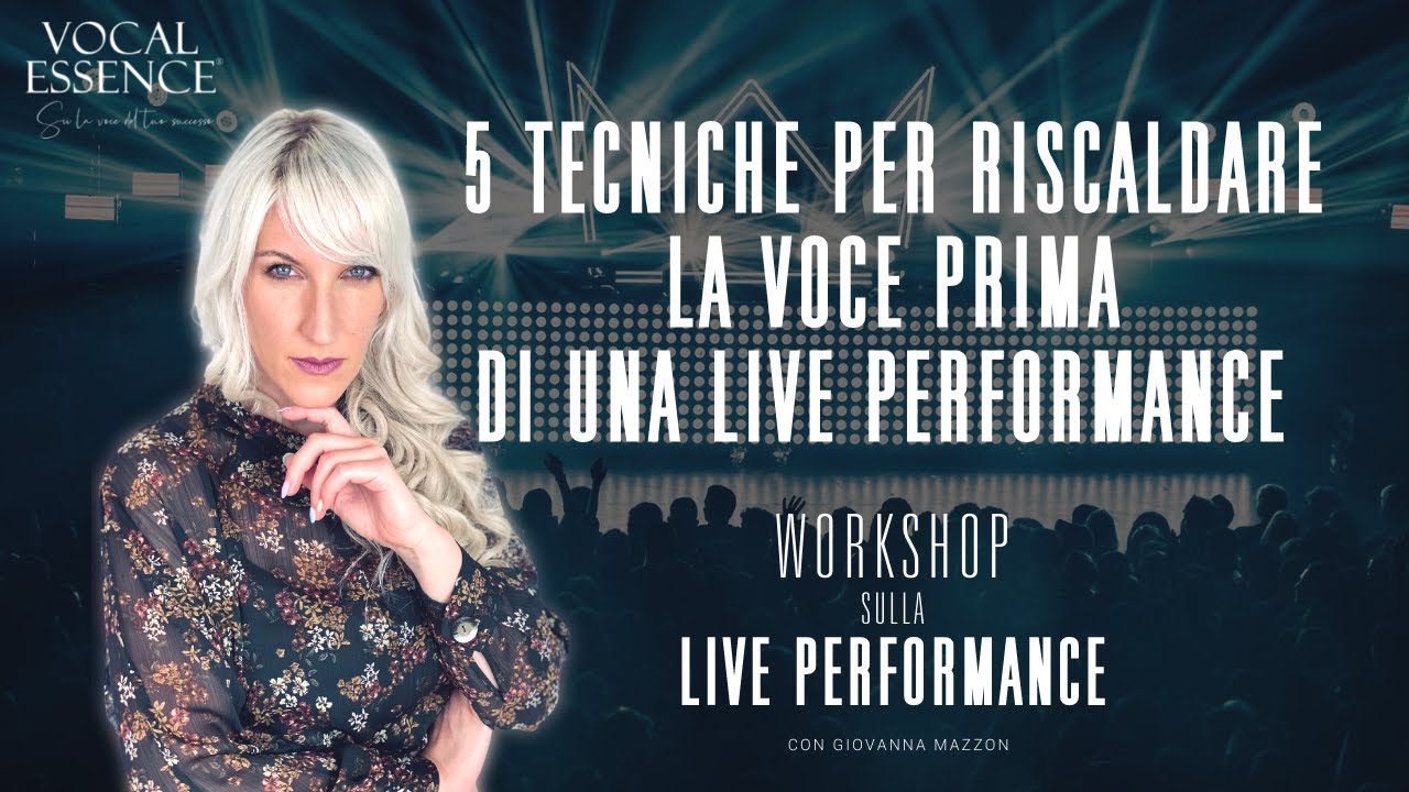 5 TECNICHE per riscaldare la voce prima di una Live Performance | Vocal Essence®