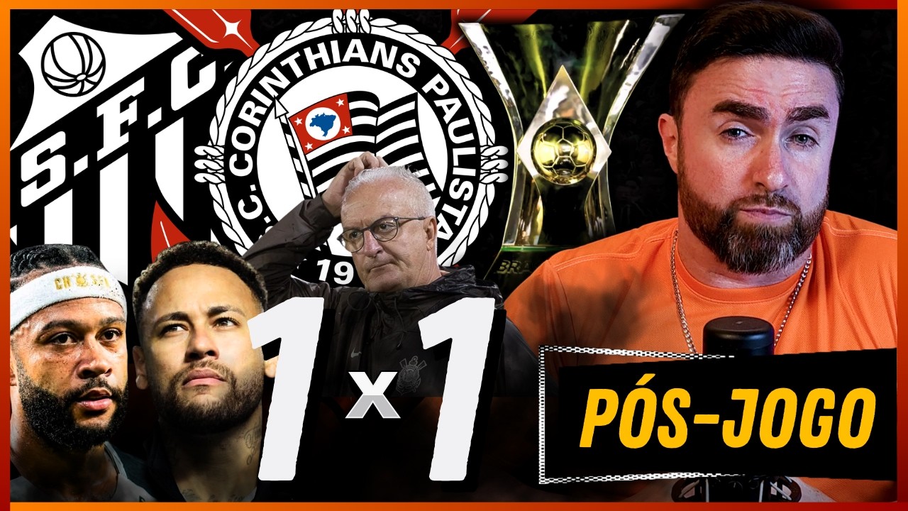 ⚽ PÓS-JOGO ⚽ SANTOS 1 X 1 CORINTHIANS • CAMPEONATO BRASILEIRO | 6ª RODADA