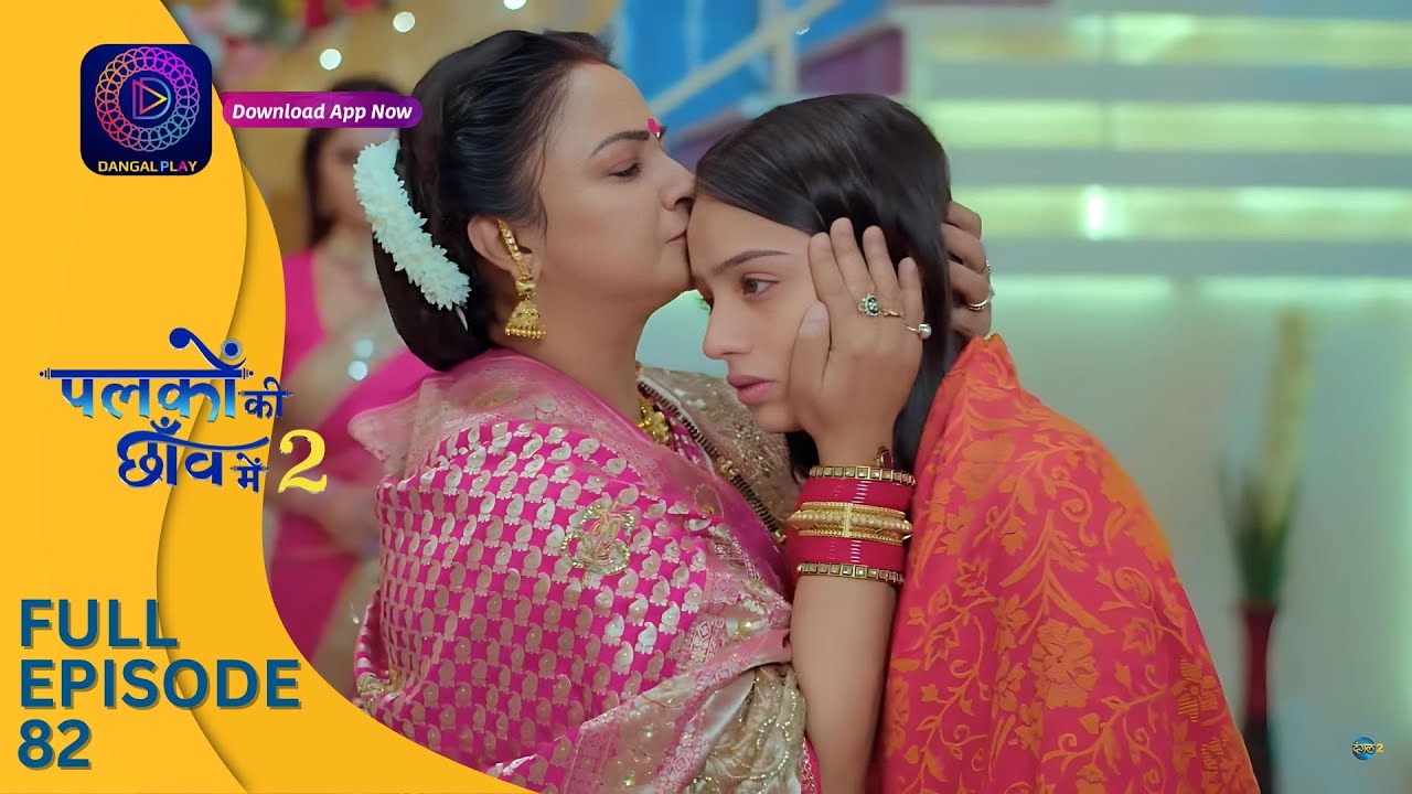 Palkon ki Chhaanv mein 2 | Full Episode 82 | Dangal 2