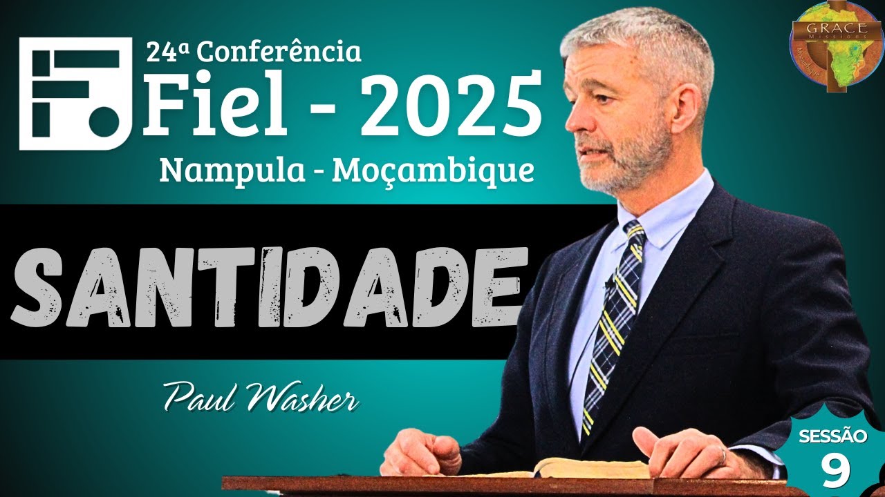 A Natureza da Salvação | 24ª Conferência Fiel - 2025 | Paul Washer