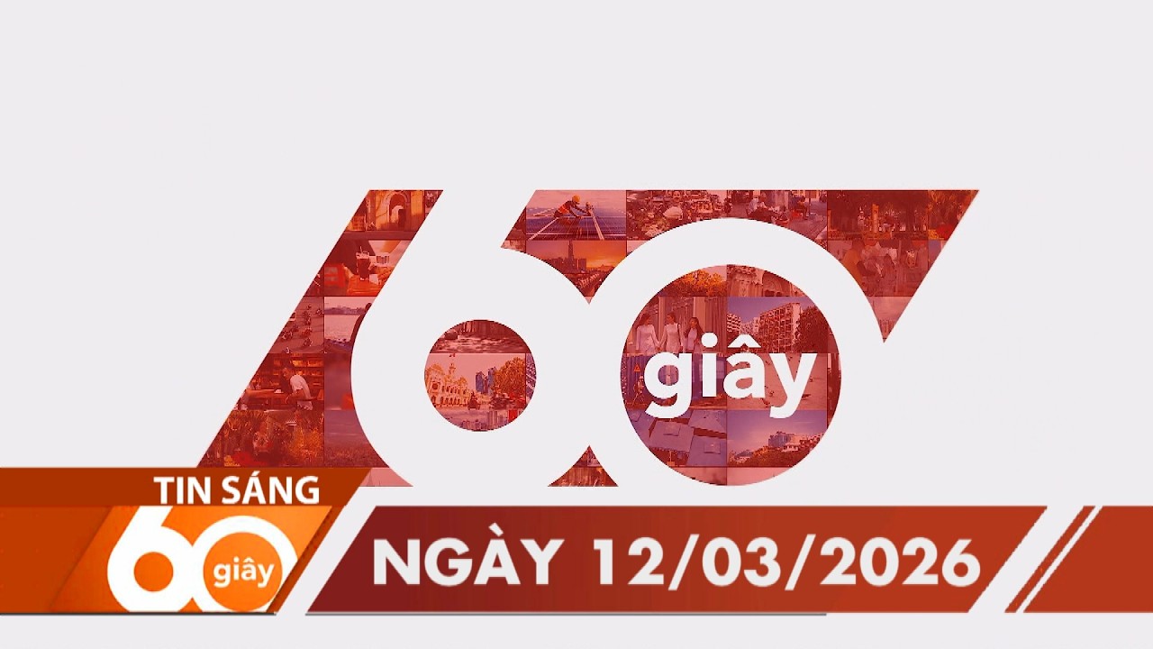 60 Giây Sáng - Ngày 12/03/2026 | HTV Tin tức