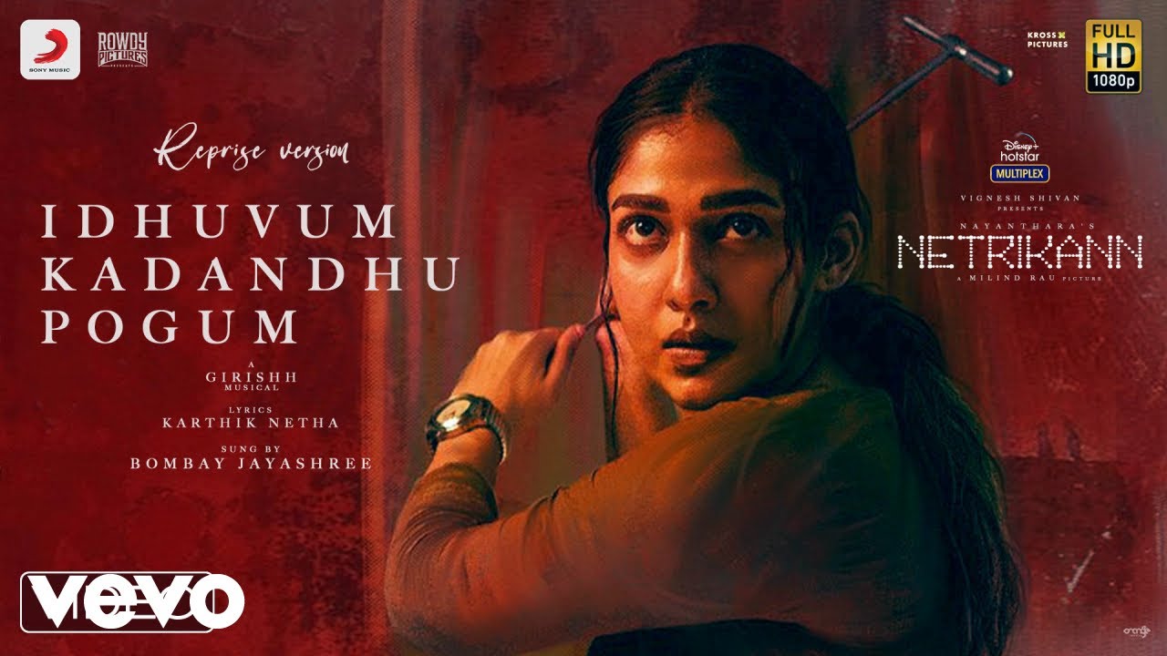 Netrikann - Idhuvum Kadandhu Pogum Reprise Video|Nayanthara|Vignesh Shivan|Girishh