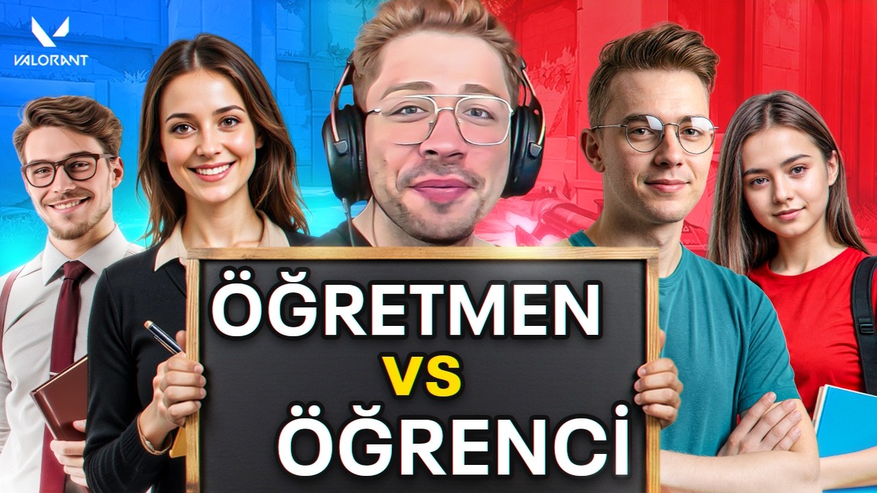&Ouml;ĞRETMENLER vs &Ouml;ĞRENCİLER ama &ouml;ğretmenlerin ko&ccedil;u COMBATRY! | Valorant
