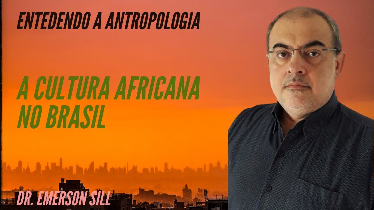ANTROPOLOGIA - A CULTURA AFRICANA NO BRASIL