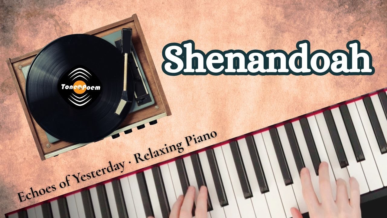 Shenandoah · Echoes of Yesterday · Songs Without Words | Relaxing Piano | Tonepoem
