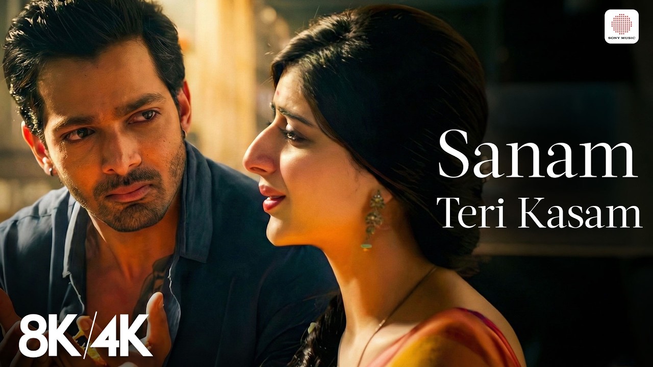 Sanam Teri Kasam - 8K/4K Music Video | Harshvardhan Rane | Himesh Reshammiya | Ankit Tiwari, Palak M