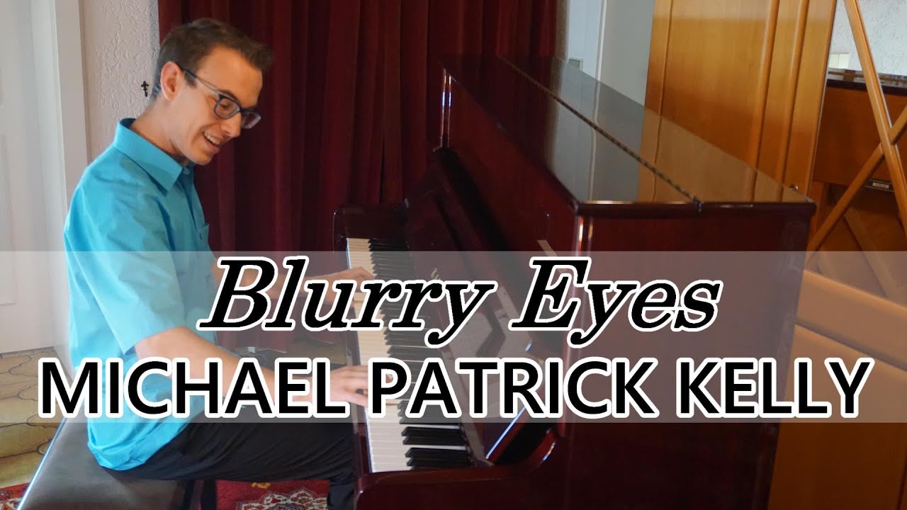 Blurry Eyes - Michael Patrick Kelly | Piano Cover + Sheet Music