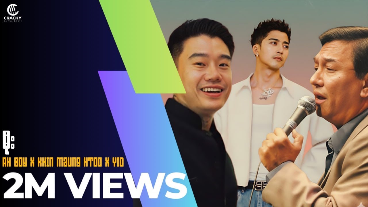 Ah Boy x Khin Maung Htoo & Yair Yint Aung 