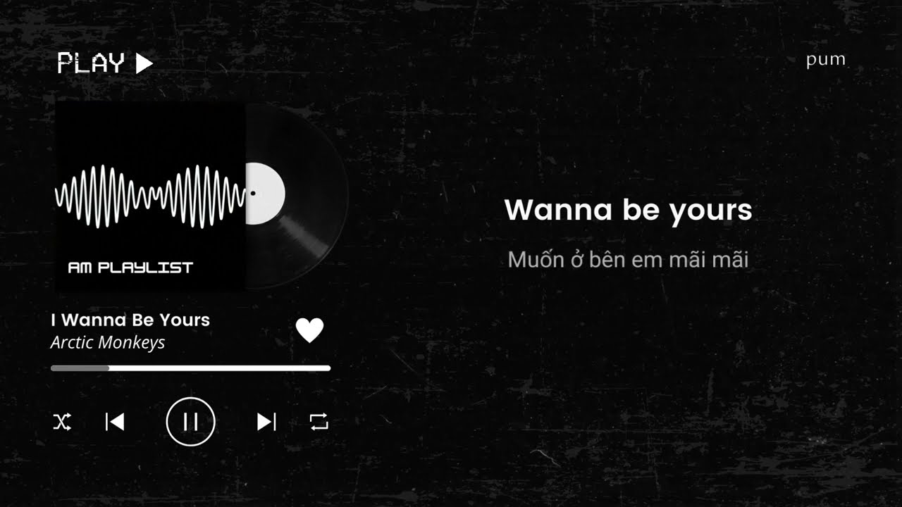 [Vietsub + Lyrics] Arctic Monkeys - I Wanna Be Yours