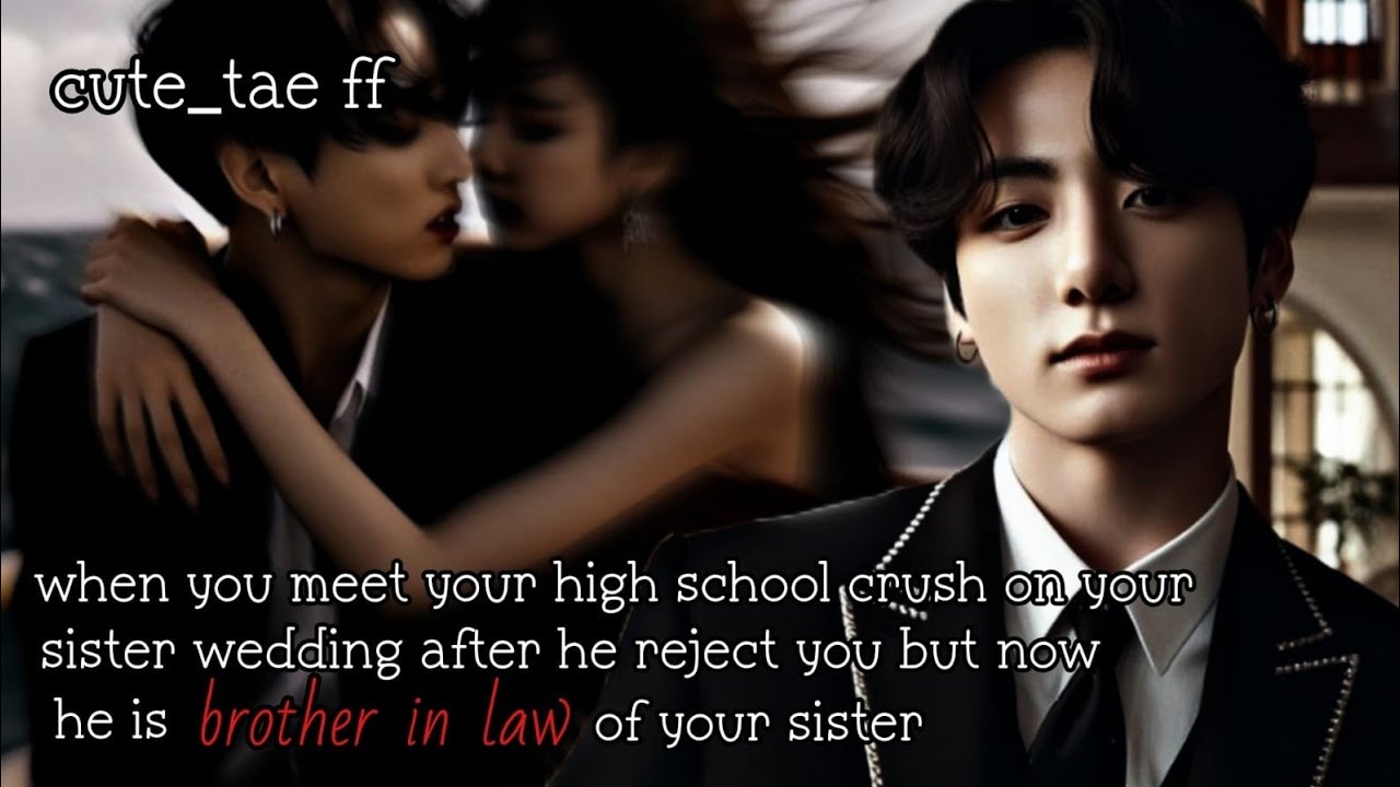 when you meet your high school crush on your sister wedding after he reject you but now he is-