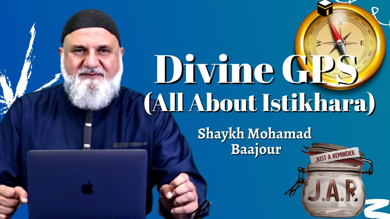 JAR #66 | Divine GPS (All About Istikhara) | Shaykh Mohamad Baajour
