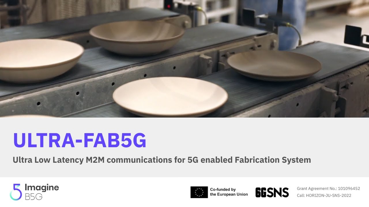 ULTRA-FAB5G – Ultra Low Latency M2M Comm. for 5G-enabled Fabrication Systems | Imagine-B5G OC#1