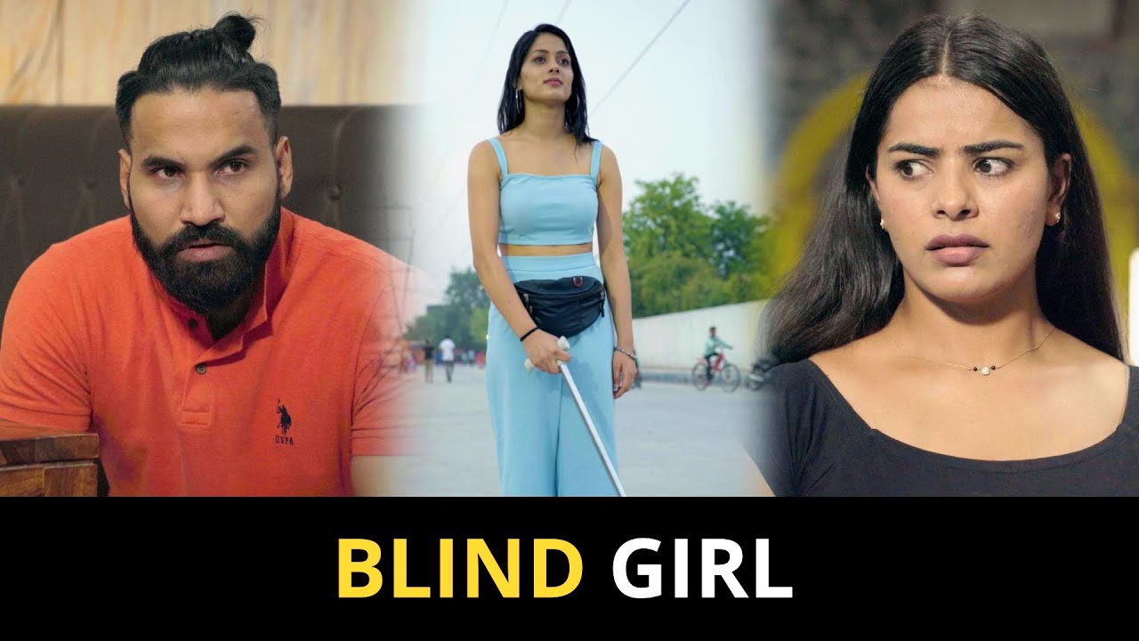 Blind Girl | Sanju Sehrawat 2.0 | Short Film
