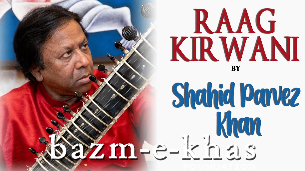 Raag Kirwani | Shahid Parvez Khan | Lockdown Music | Bazm e khas