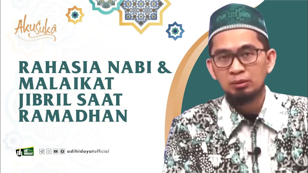 [ Akusuka Eps. 24 ] Rahasia Nabi & Malaikat Jibril Saat Ramadhan - Ustadz Adi Hidayat