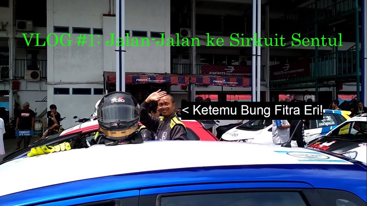 VLOG #1: Jalan-Jalan ke Sirkuit Sentul, Bogor, Jawa Barat (Indonesia)