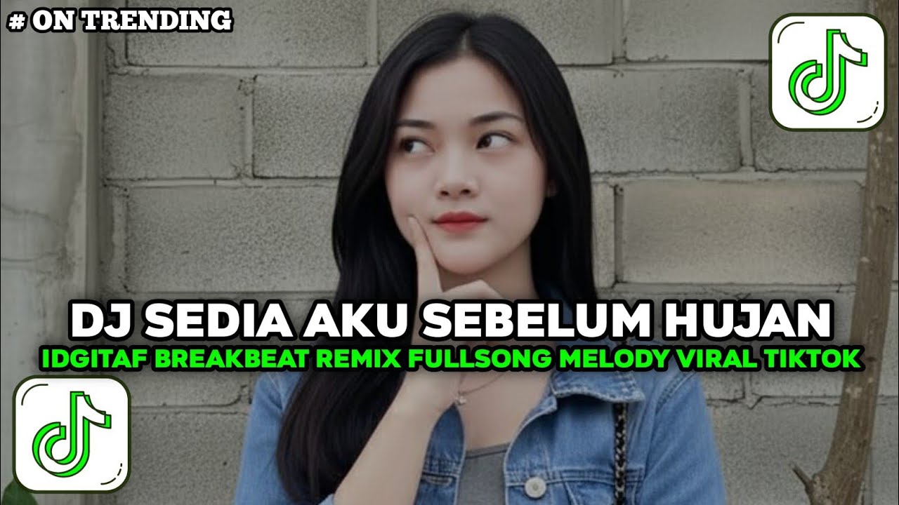 DJ SEDIA AKU SEBELUM HUJAN IDGITAF BREAKBEAT REMIX FULLSONG MELODY VIRAL TIKTOK TERBARU 2025
