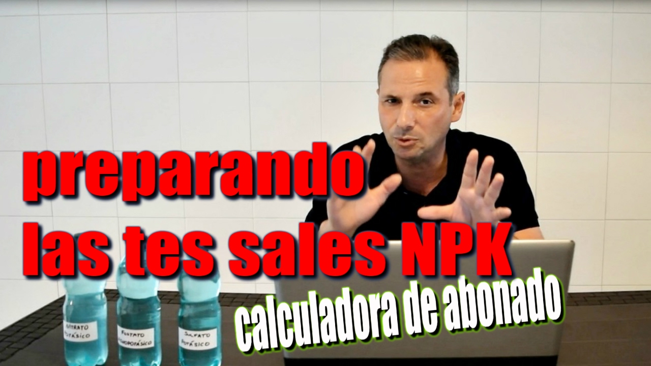 Preparando las sales para abonar y ejemplo de calculadora NPK