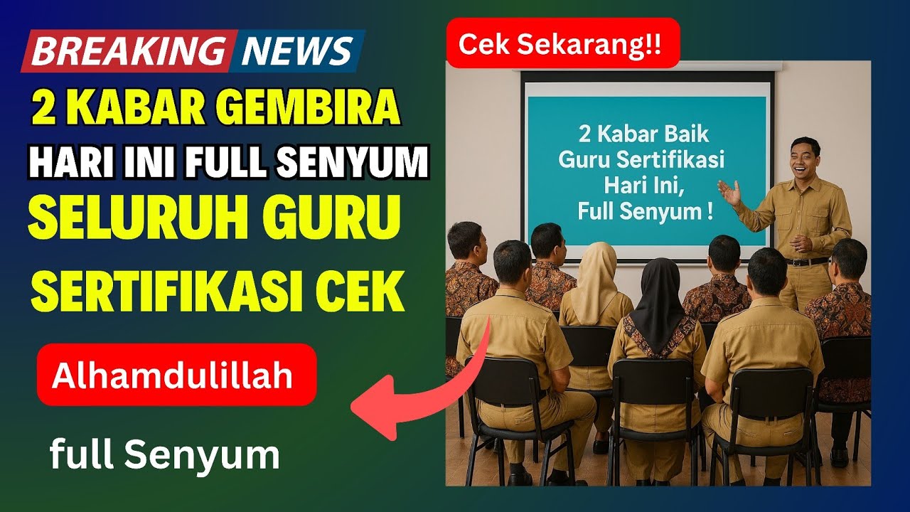Breaking News guru sertifikasi full Senyum 2 Kabar gembira hari ini cek sekarang