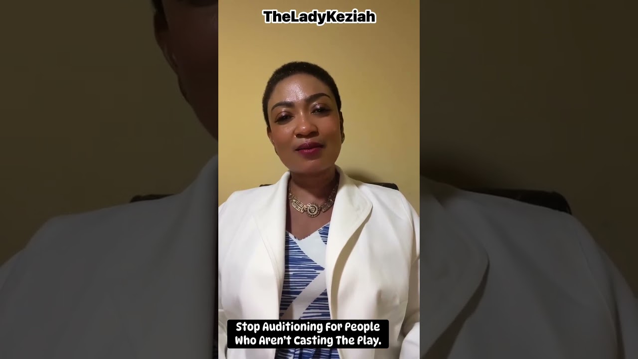 Stop Auditioning For People Who Are Not Casting The Play | By TheLadyKeziah 