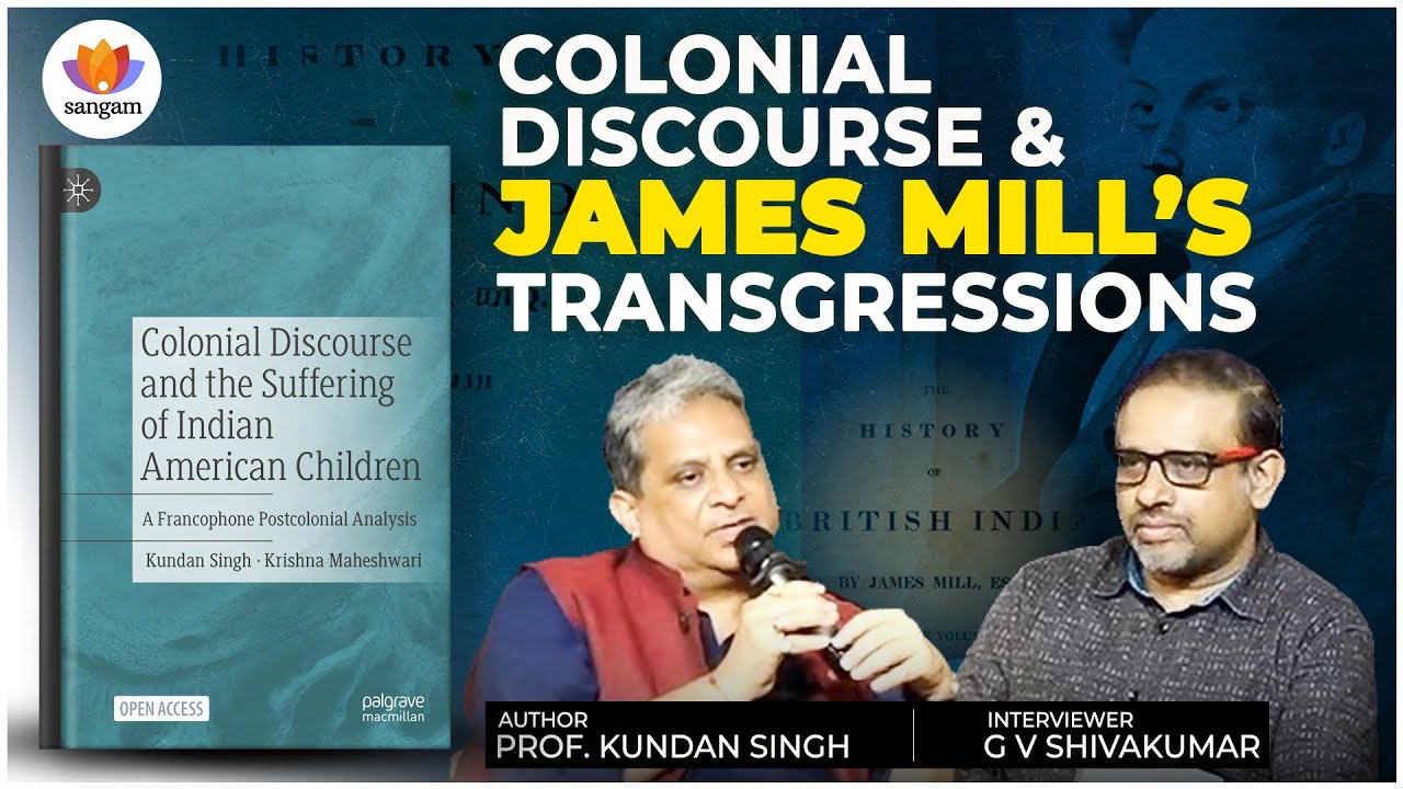 James Mill's Colonial Lies: How One Book Justified 200 Years of Indian Oppression | Dr Kundan Singh