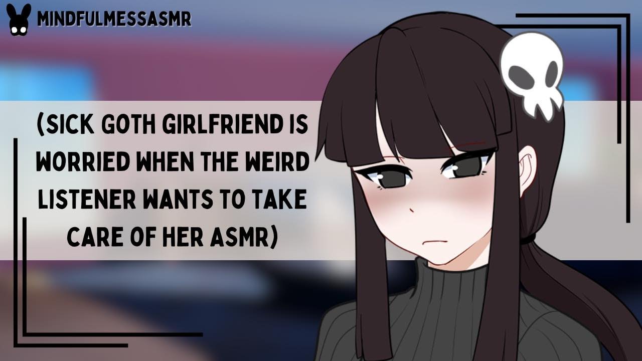 You Can Go (Goth Girlfriend, Weird Listener ASMR)