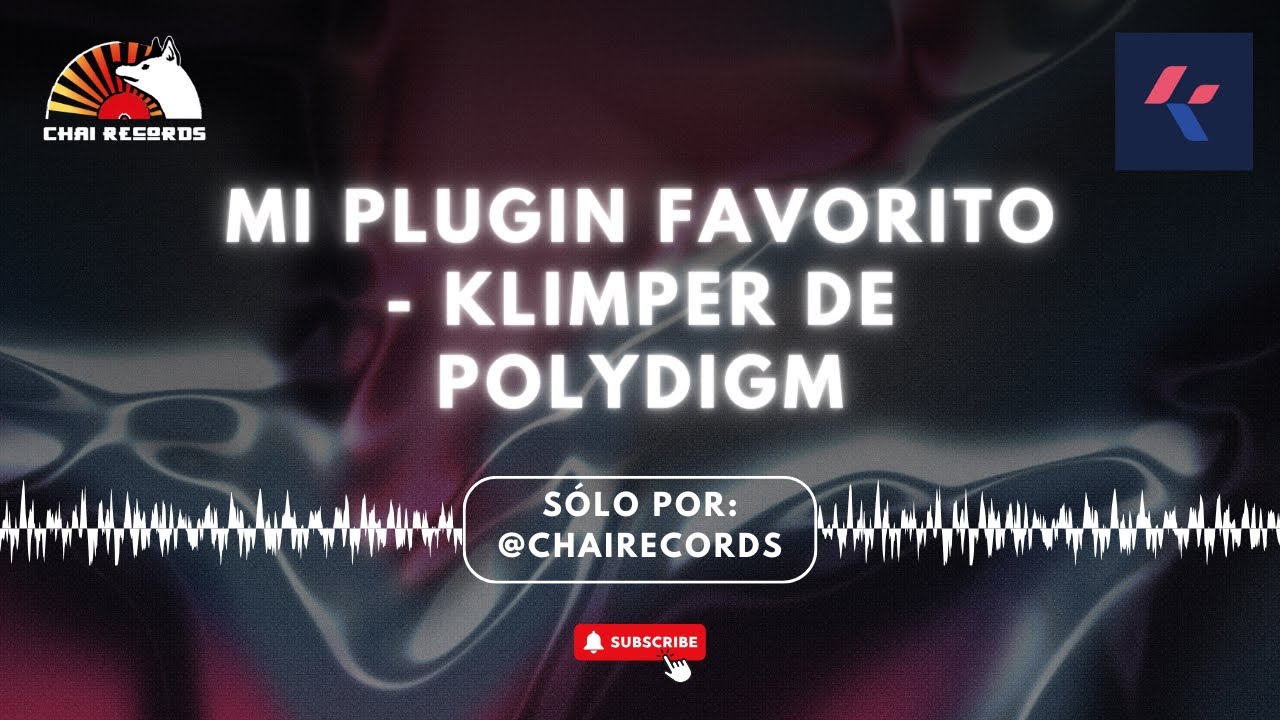 MI PLUGIN FAVORITO - KLIMPER - HABLEMOS DE PLUGINS - CHAI RECORDS #artist #music #newmusic