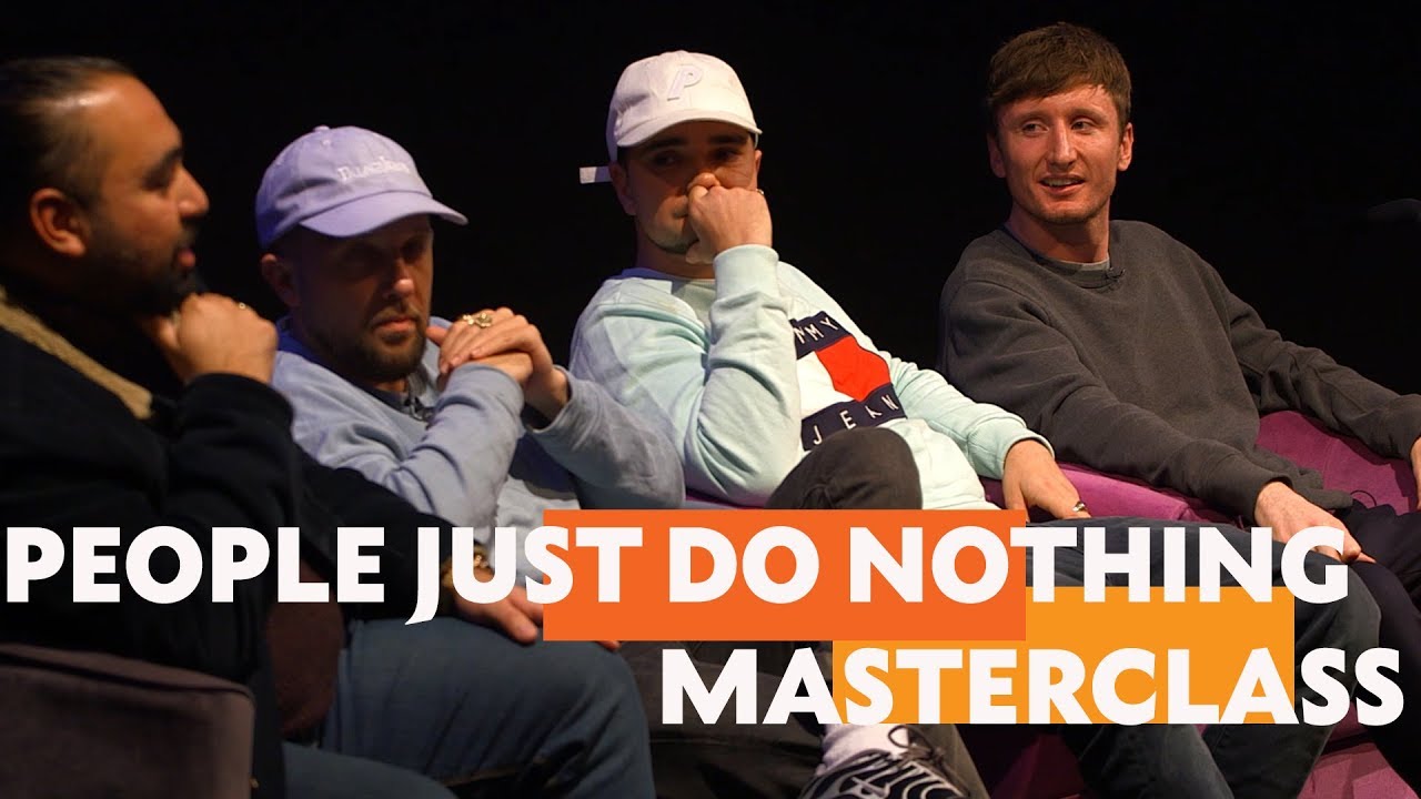 People Just Do Nothing | Masterclass