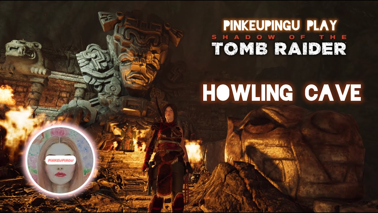 Shadow Tomb Raider   Tomb   Howling Cave