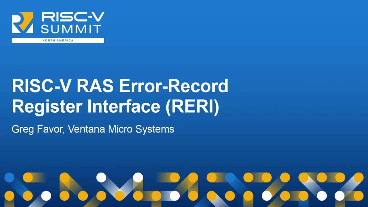 RISC-V RAS Error-Record Register Interface (RERI) - Greg Favor, Ventana Micro Systems