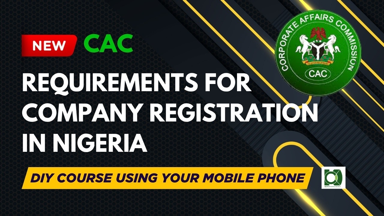 REQUIREMENTS FOR COMPANY REGISTRATION IN NIGERIA | DIY COURSE  USING YOUR MOBILE PHONE