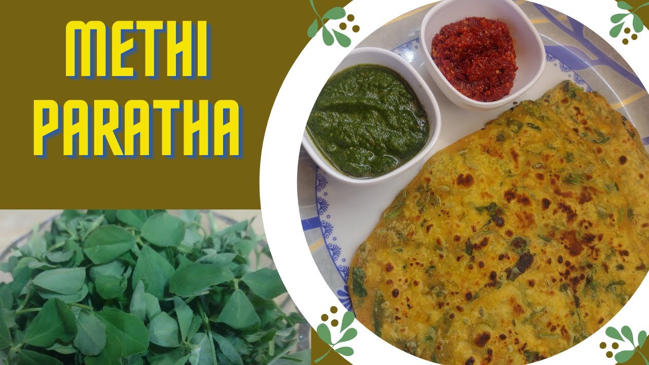 Methi Paratha | Fenugreek leaves Paratha | Methi Paratha Recipe - Jeerafry