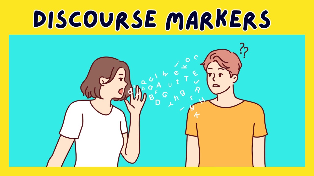 DISCOURSE MARKERS