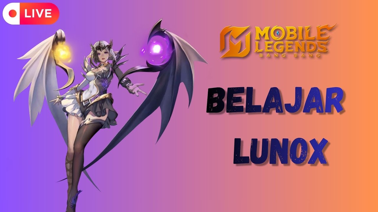 Day 6 Lanjut Belajar Lunox.... Mobile Legends