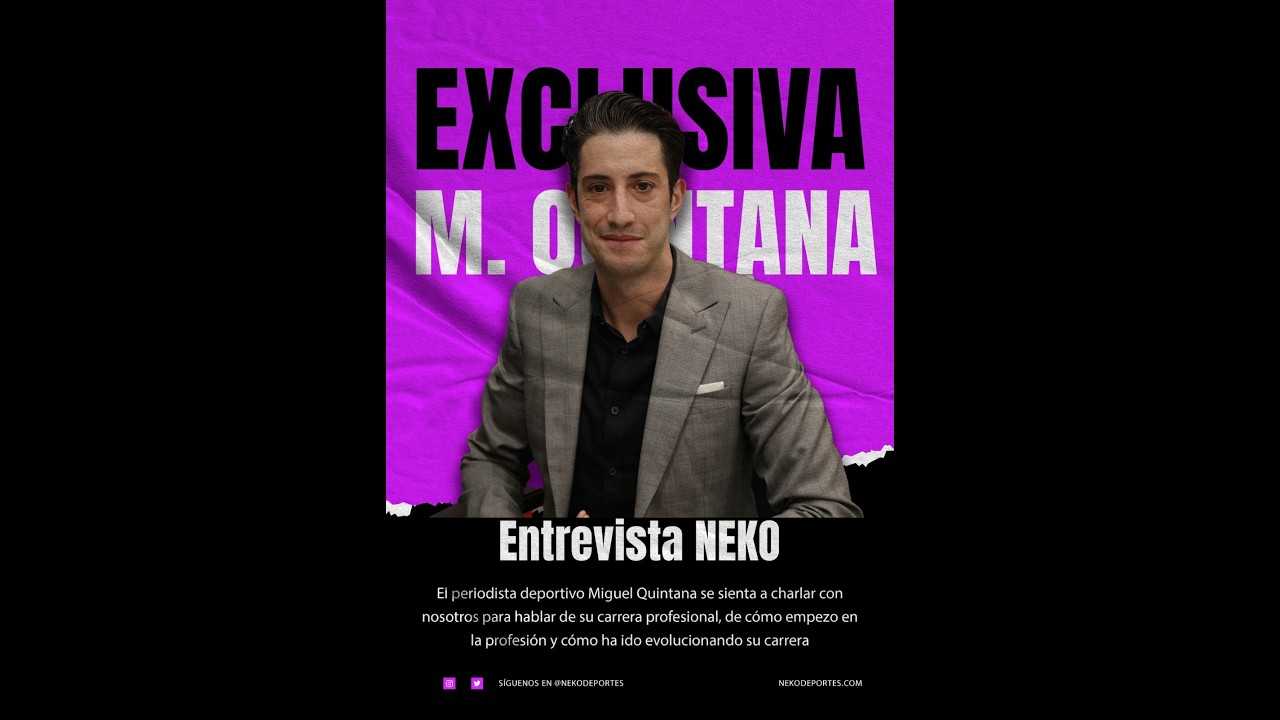 Entrevista Miguel Quintana -NEKO Deportes