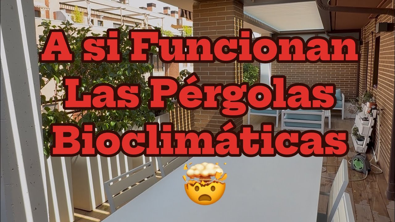 A si funcionan las p&eacute;rgolas bioclim&aacute;ticas