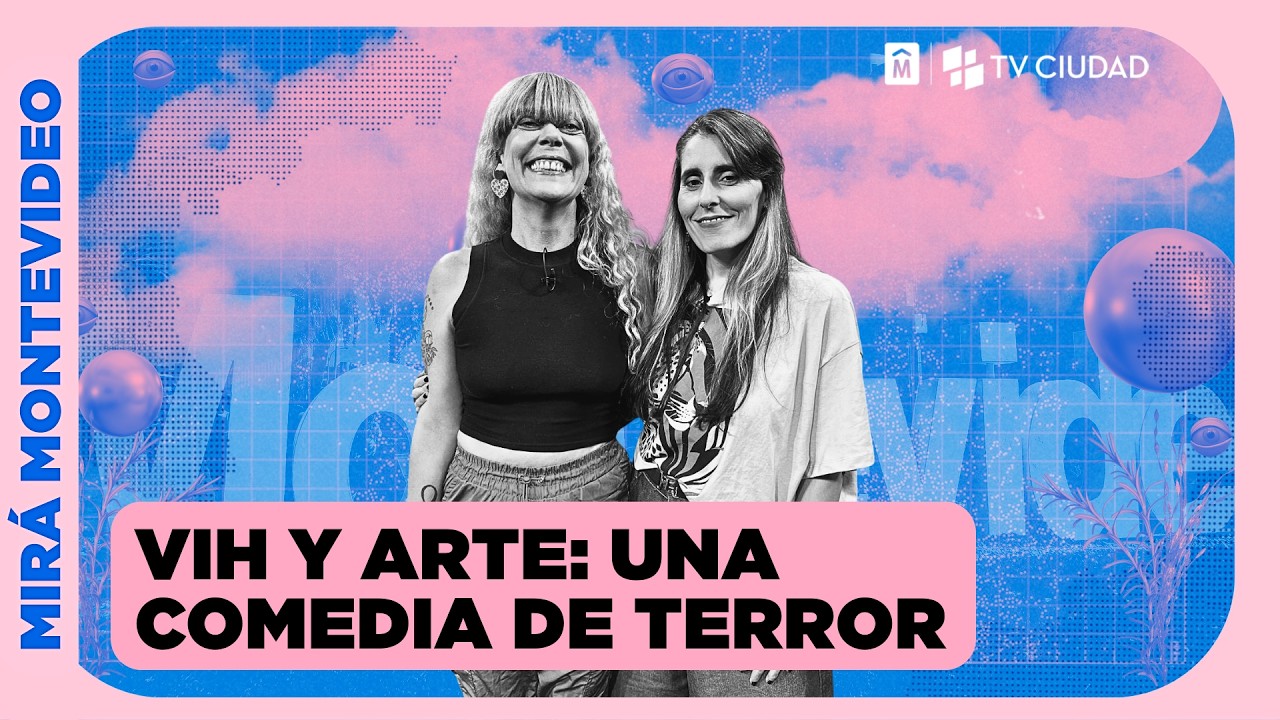 Mirá Montevideo | Vidas Positivas: Laura Falero y Majo Hernández presentan gira de teatro y salud